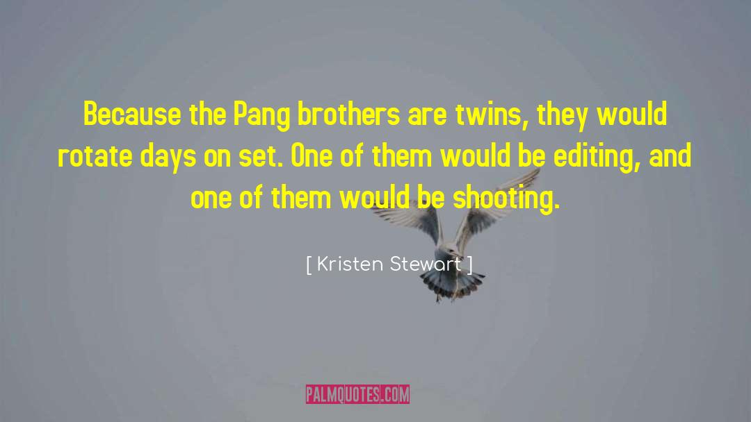 Kelemete Twins quotes by Kristen Stewart