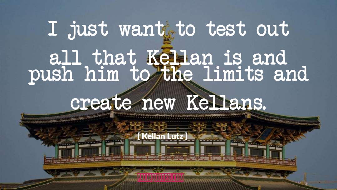 Kellan quotes by Kellan Lutz