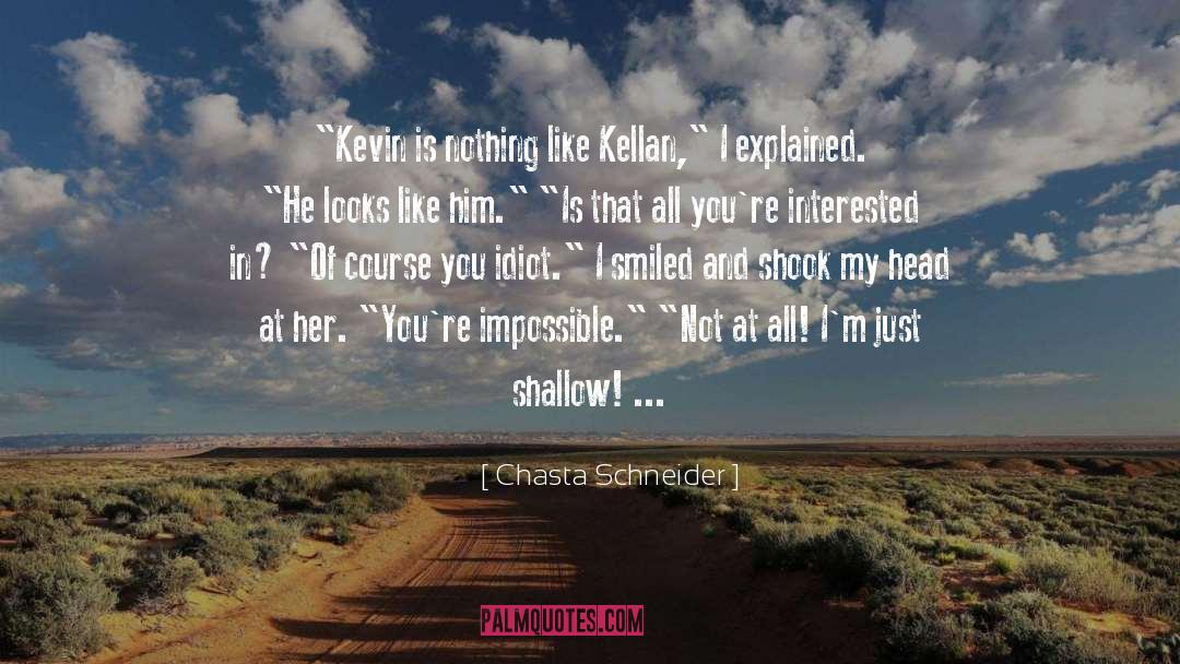 Kellan quotes by Chasta Schneider