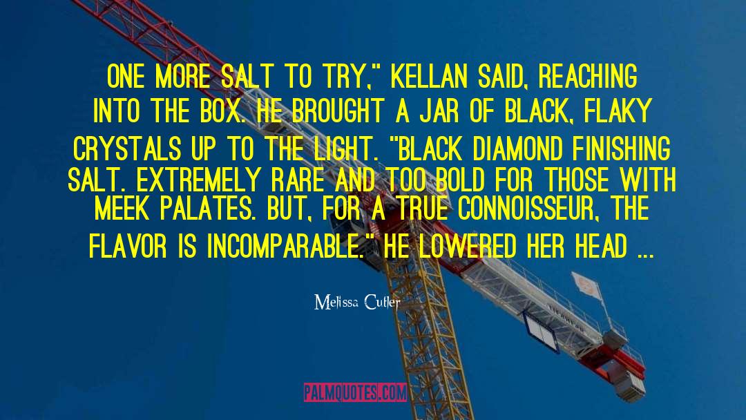 Kellan quotes by Melissa Cutler