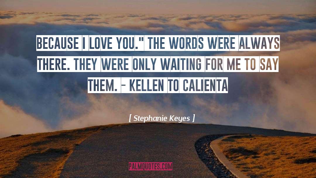 Kellen quotes by Stephanie Keyes