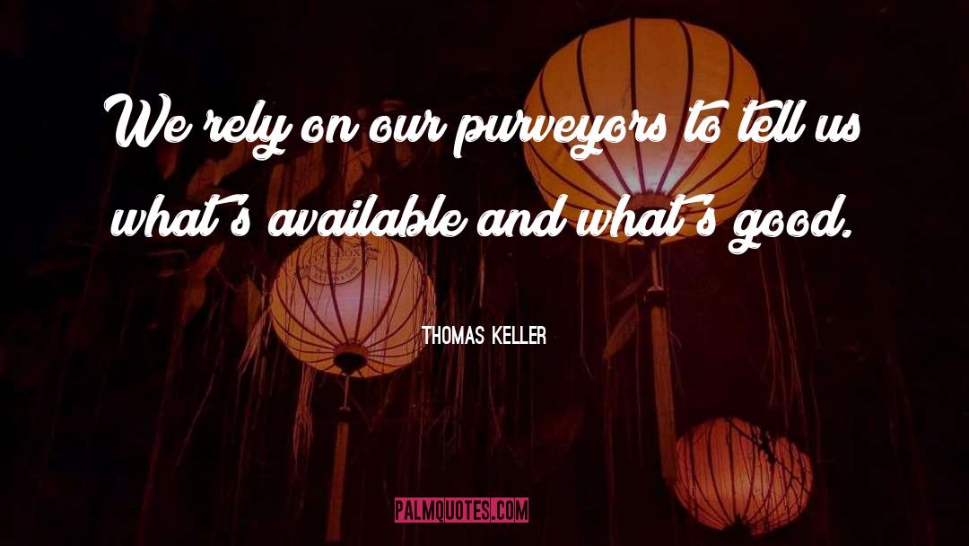 Keller quotes by Thomas Keller