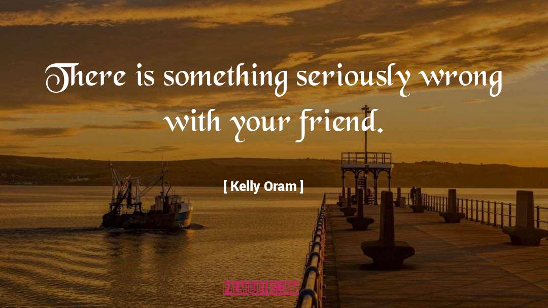 Kelly Oram quotes by Kelly Oram