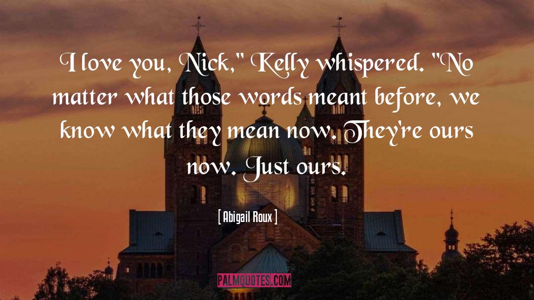 Kelly quotes by Abigail Roux