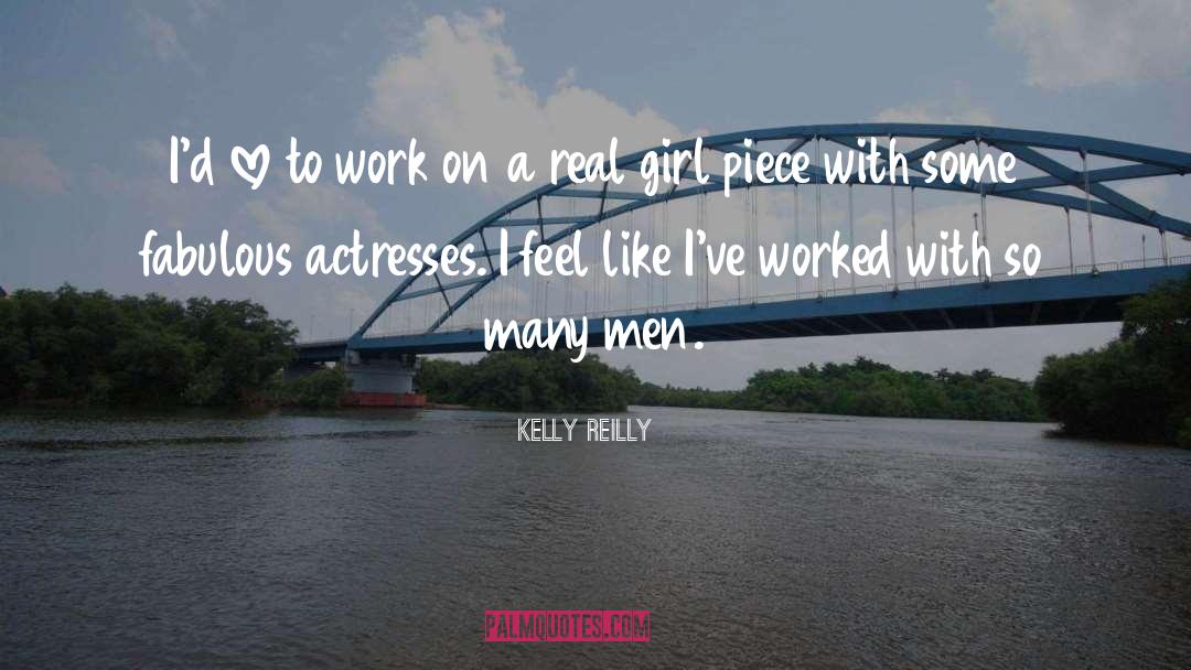 Kelly quotes by Kelly Reilly