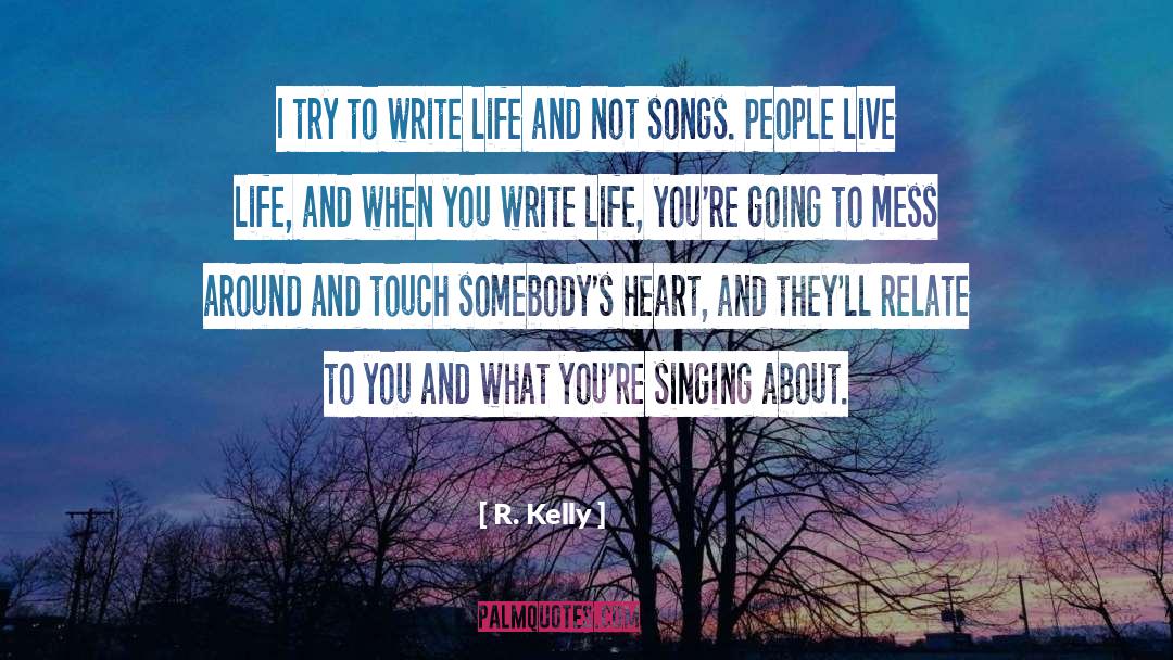 Kelly R Roberts quotes by R. Kelly