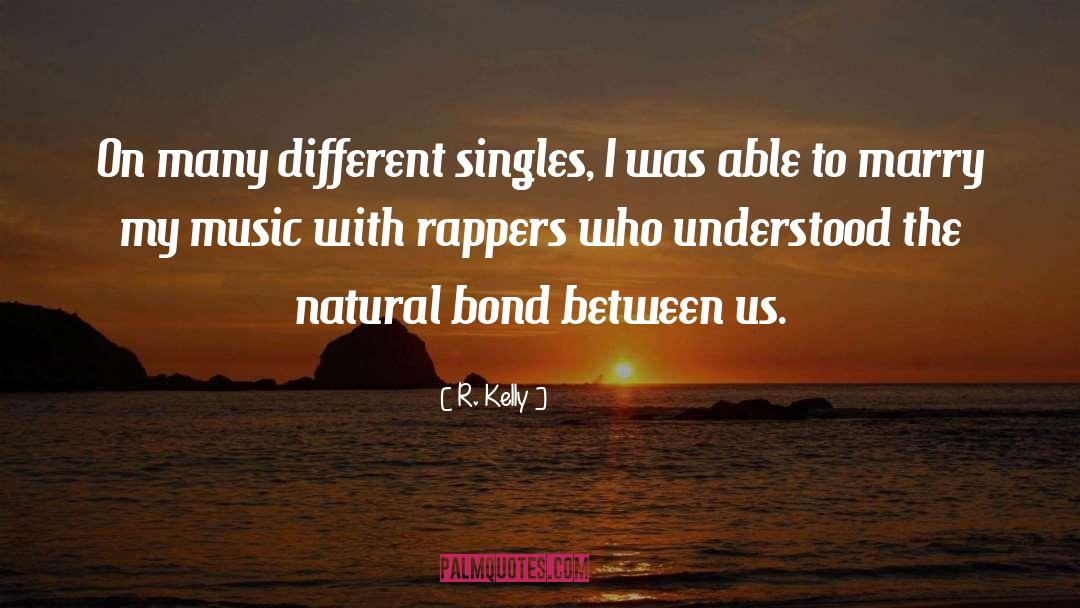 Kelly R Roberts quotes by R. Kelly