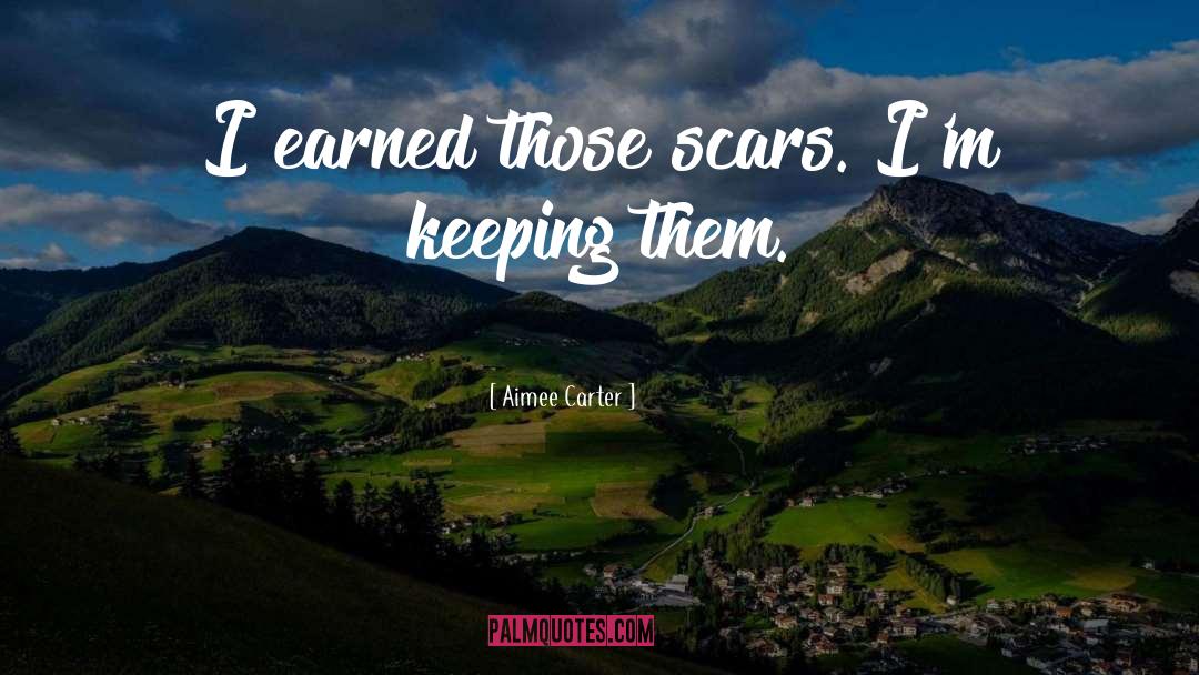 Keloid Scars quotes by Aimee Carter