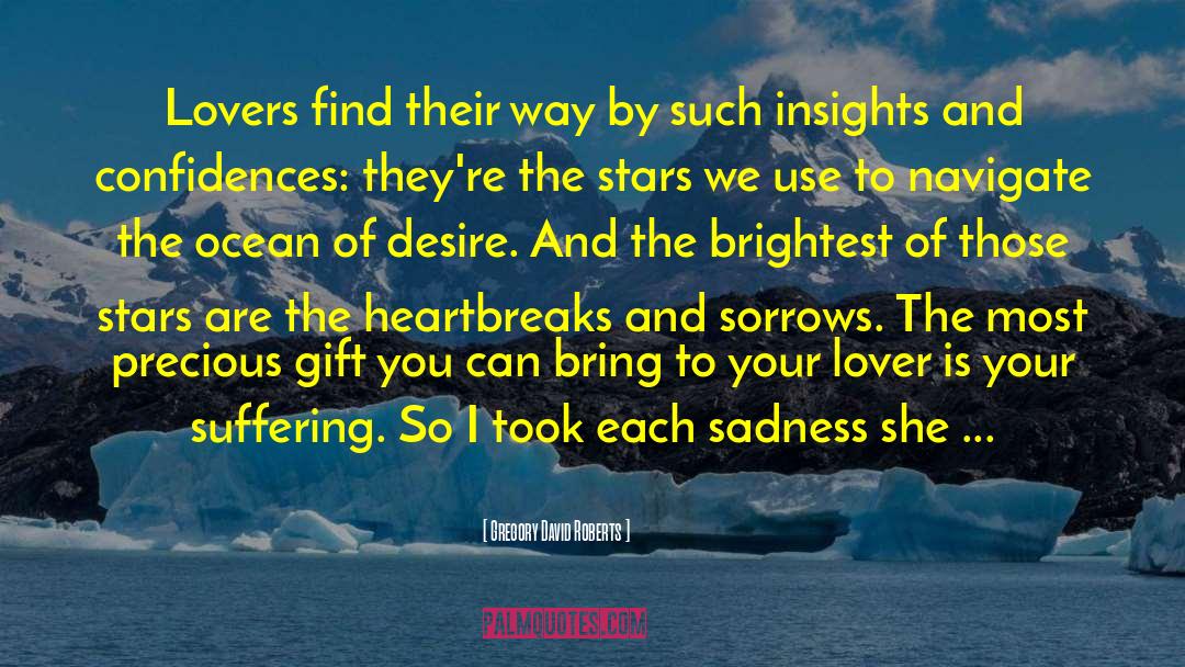 Kelsey To The Ocean Teacher quotes by Gregory David Roberts