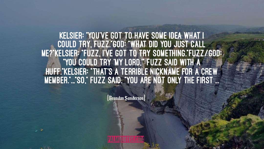 Kelsier quotes by Brandon Sanderson