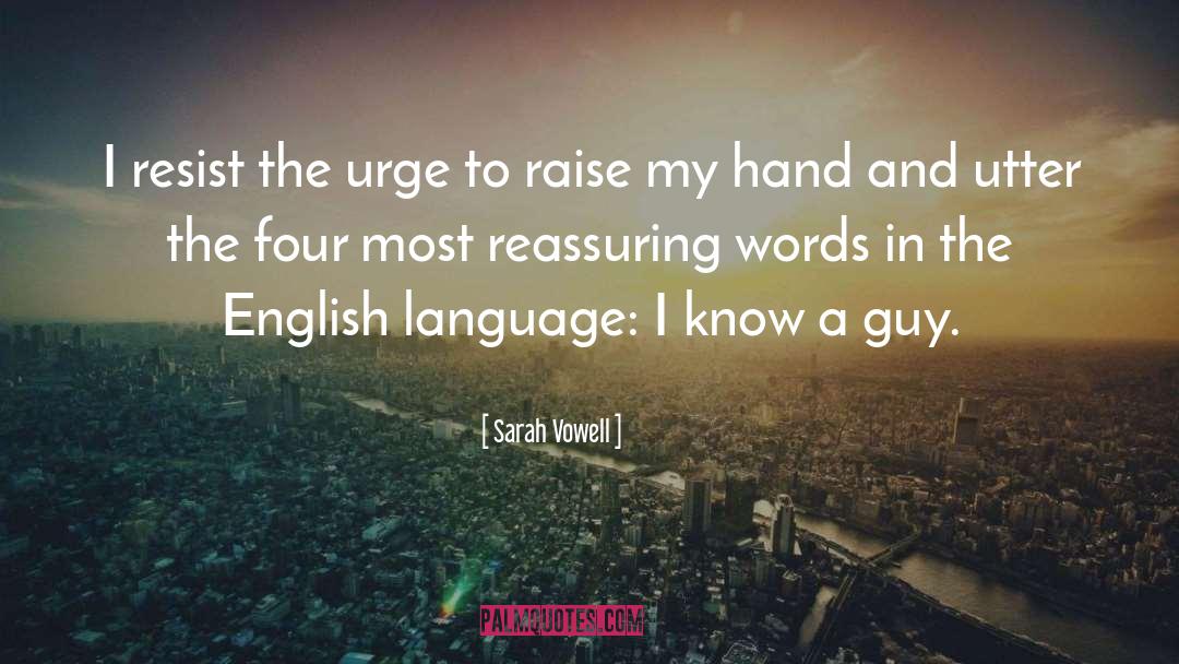 Kemarau In English quotes by Sarah Vowell