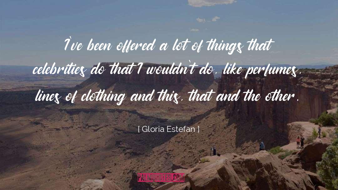 Kenar Clothing quotes by Gloria Estefan