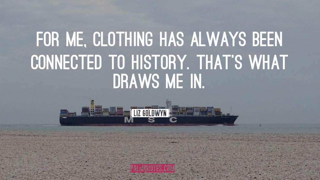 Kenar Clothing quotes by Liz Goldwyn