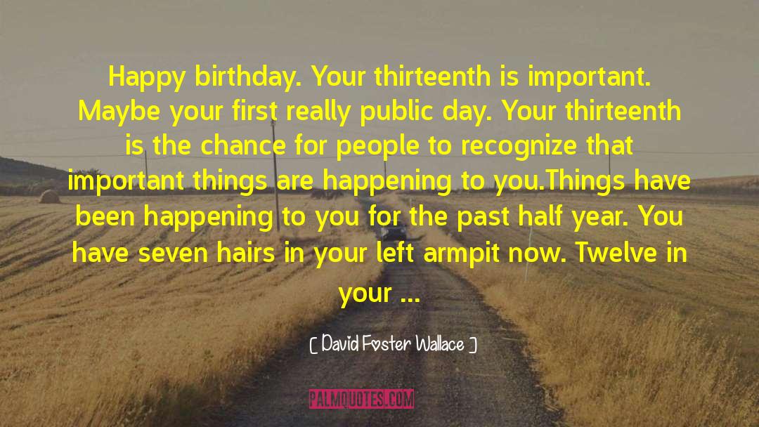 Kendial Lawrences Birthday quotes by David Foster Wallace