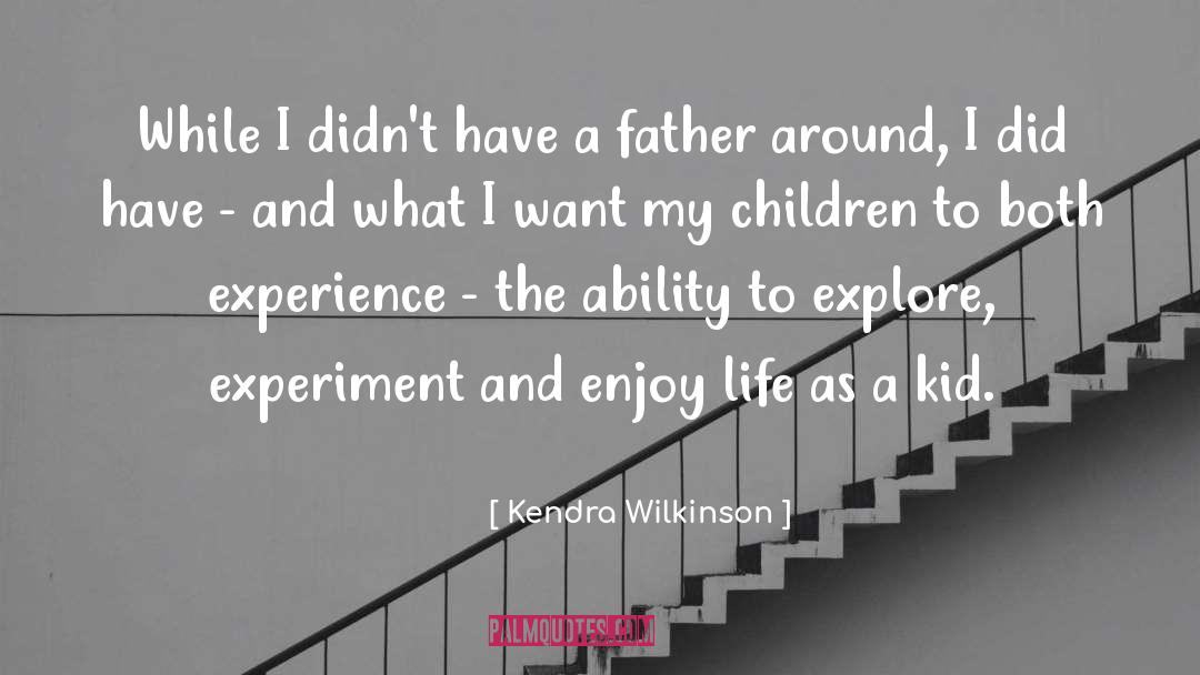Kendra quotes by Kendra Wilkinson