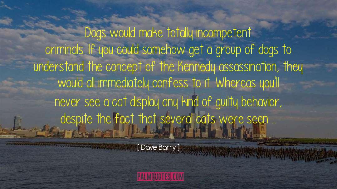 Kennedy Assassination quotes by Dave Barry