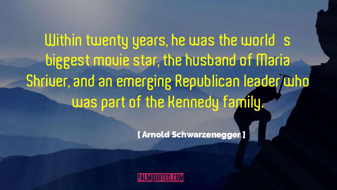 Kennedy Family quotes by Arnold Schwarzenegger