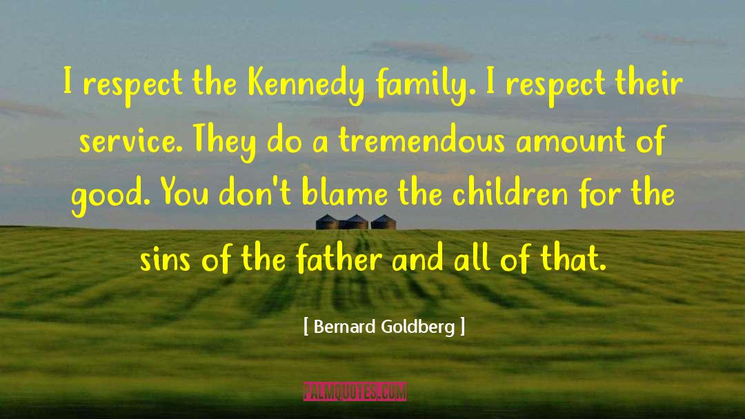 Kennedy Family quotes by Bernard Goldberg