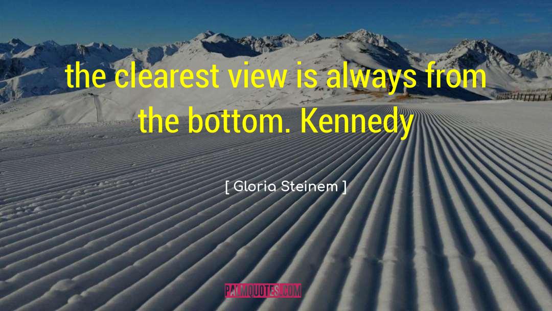 Kennedys Kennedy quotes by Gloria Steinem