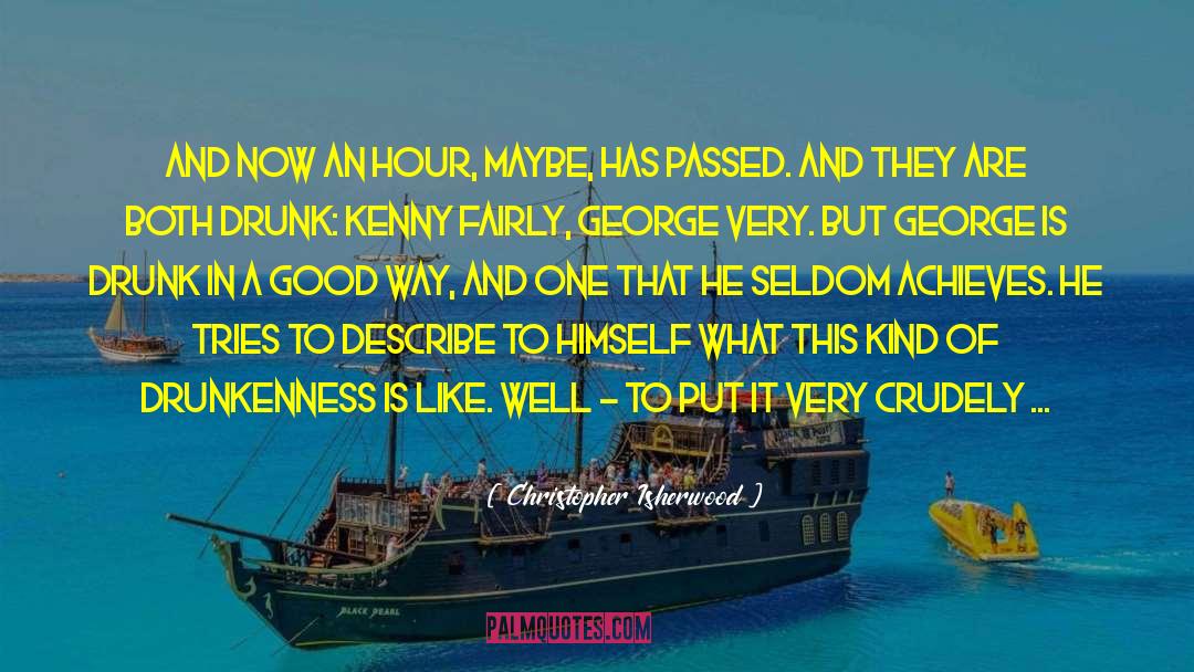 Kenny Chesney quotes by Christopher Isherwood