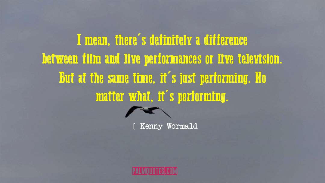 Kenny quotes by Kenny Wormald