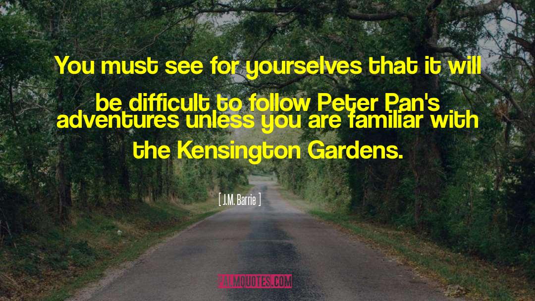 Kensington quotes by J.M. Barrie