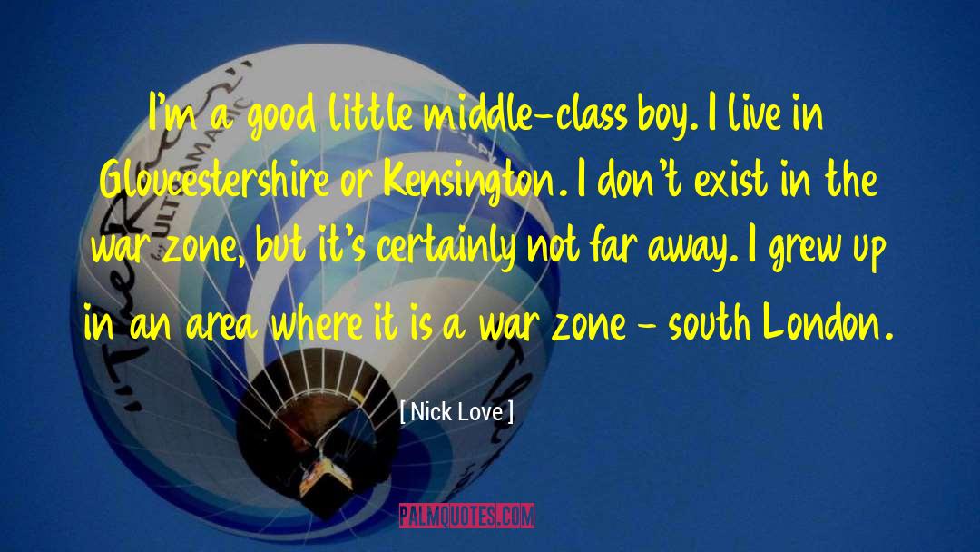Kensington quotes by Nick Love