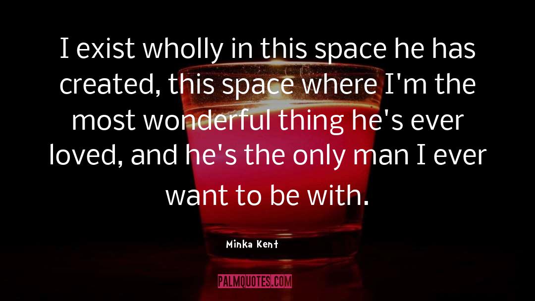 Kent quotes by Minka Kent