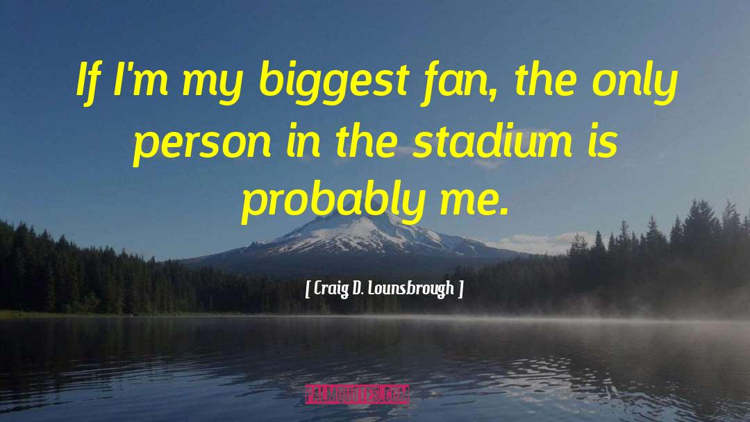 Kentner Stadium quotes by Craig D. Lounsbrough
