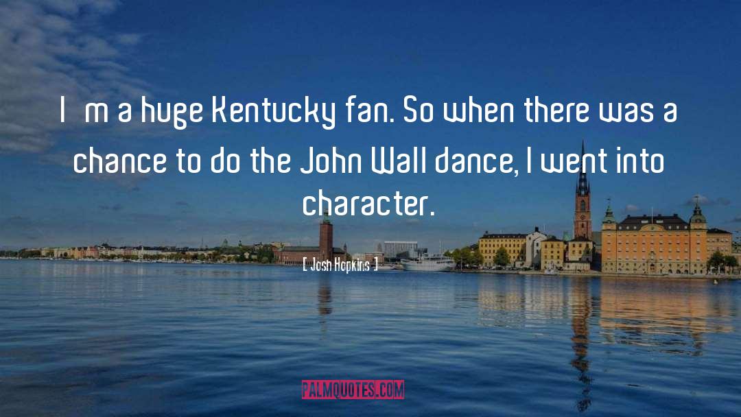 Kentucky quotes by Josh Hopkins