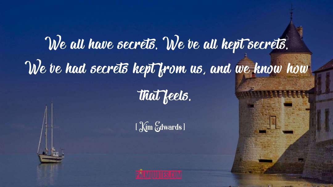 Kept Secrets quotes by Kim Edwards