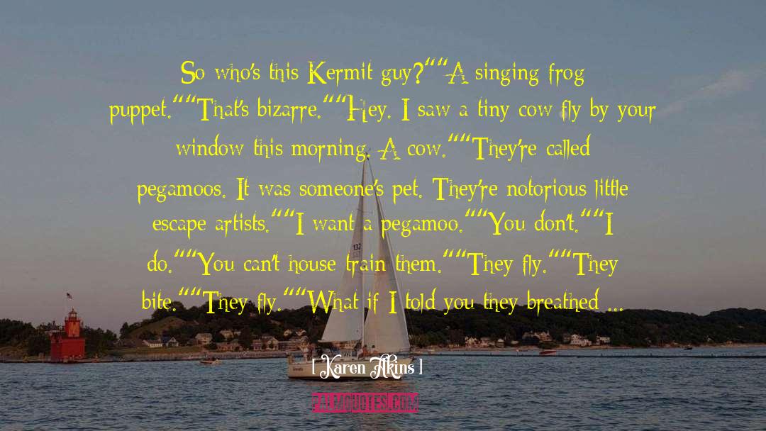 Kermit quotes by Karen Akins
