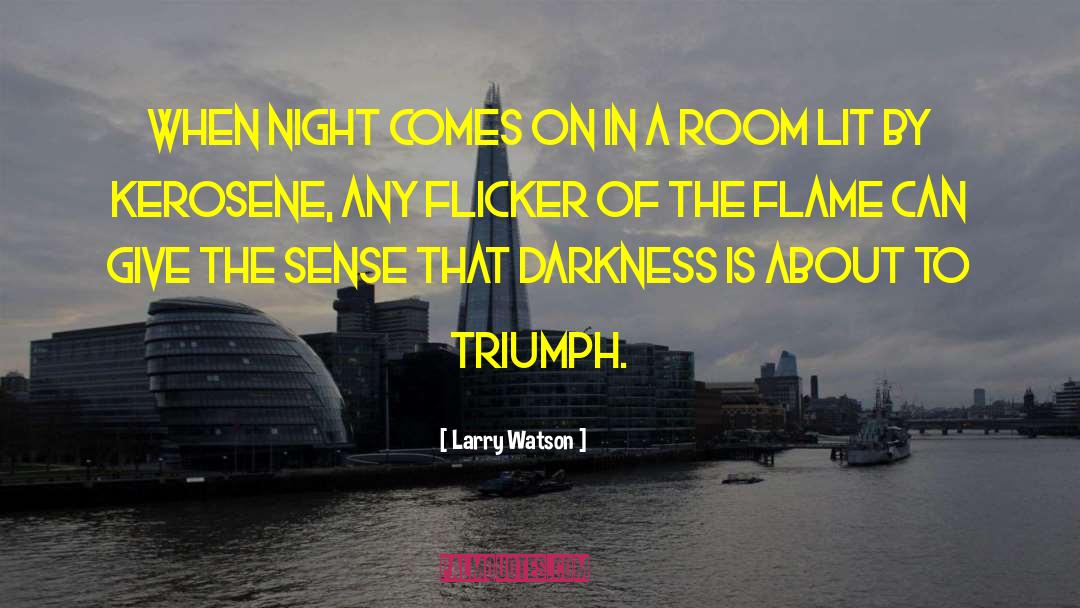 Kerosene quotes by Larry Watson