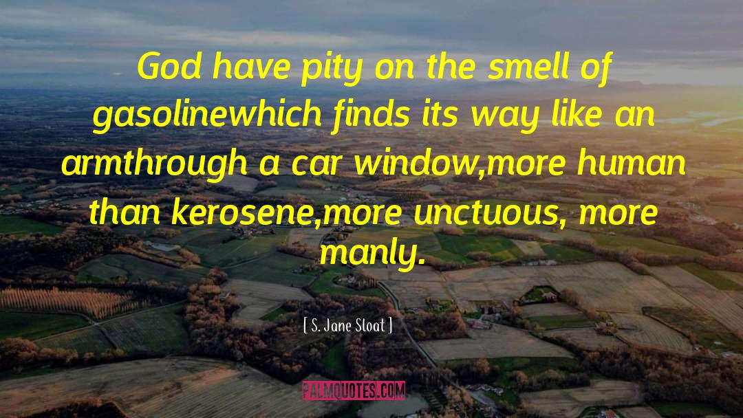Kerosene quotes by S. Jane Sloat