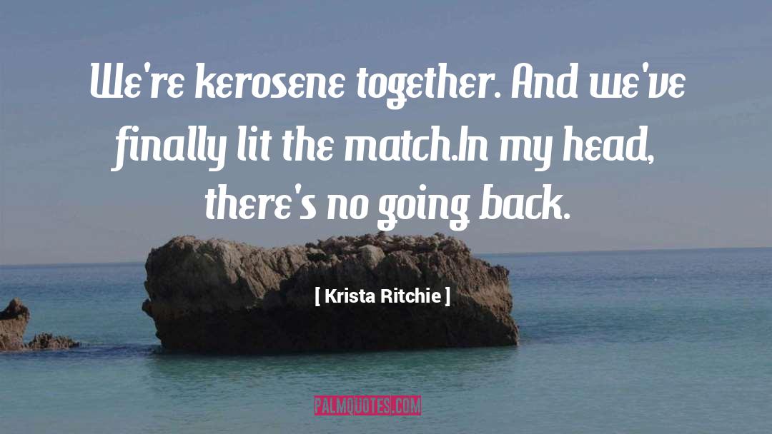 Kerosene quotes by Krista Ritchie