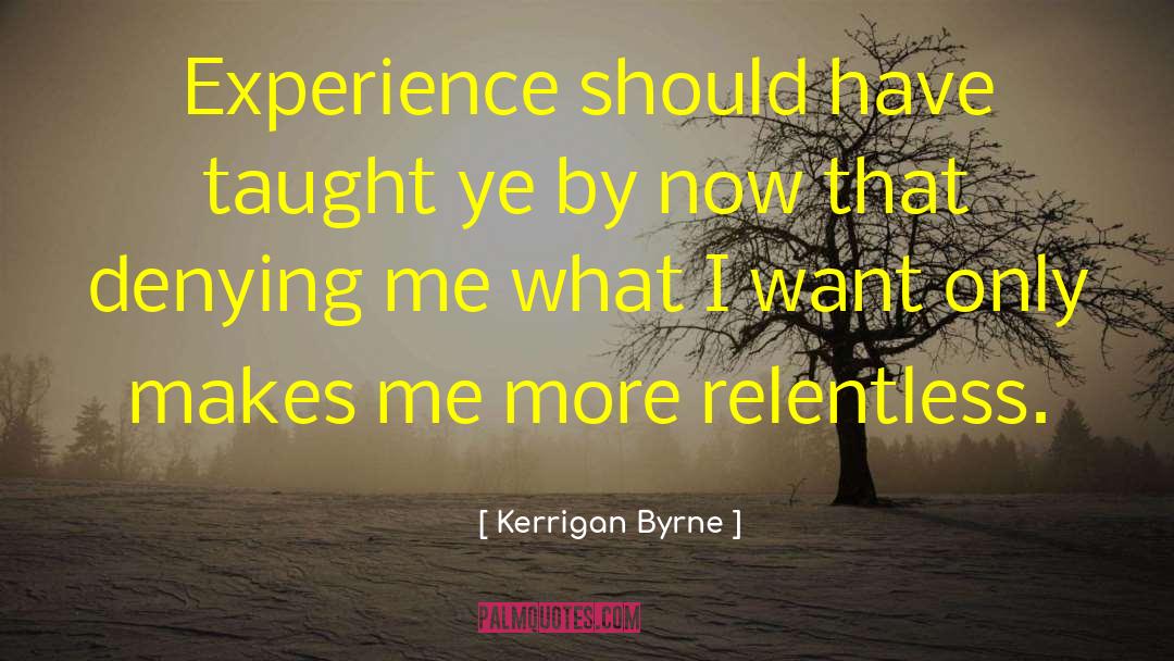 Kerrigan quotes by Kerrigan Byrne