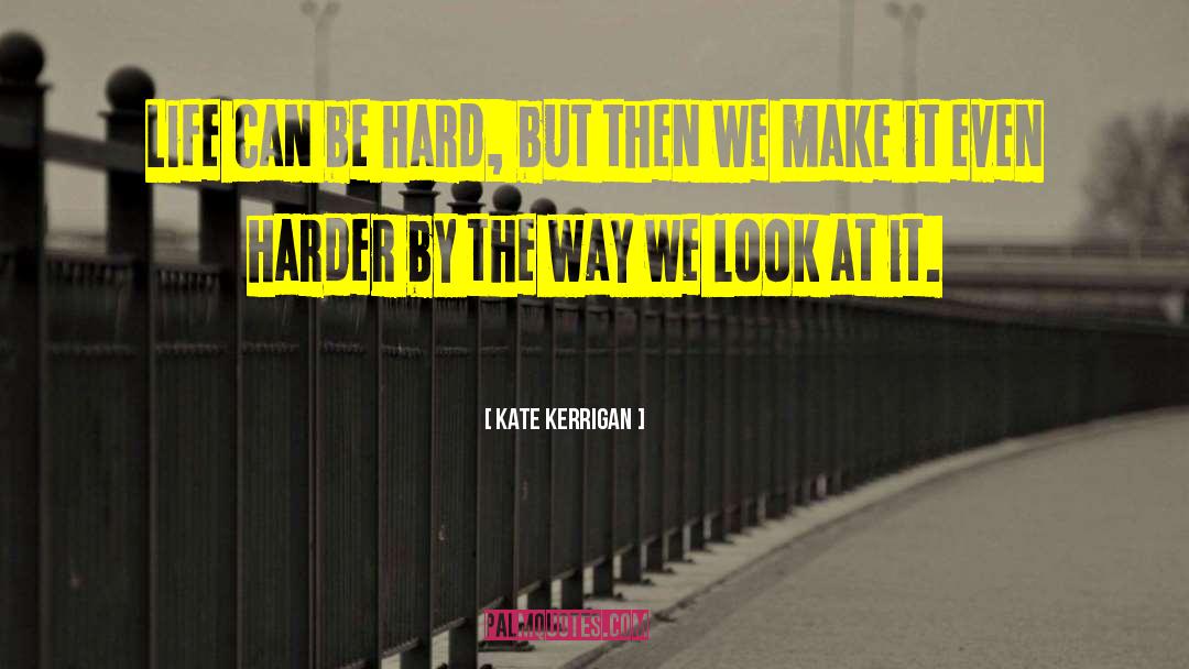 Kerrigan quotes by Kate Kerrigan