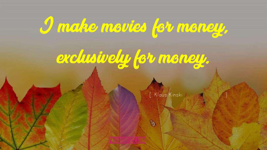 Kesri Movies quotes by Klaus Kinski