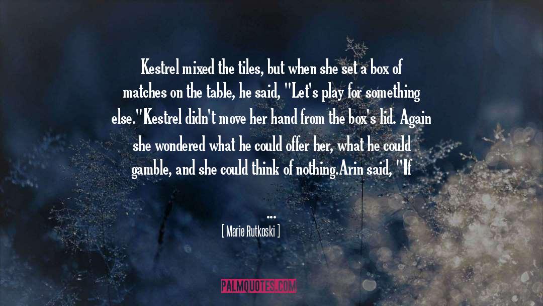 Kestrel quotes by Marie Rutkoski