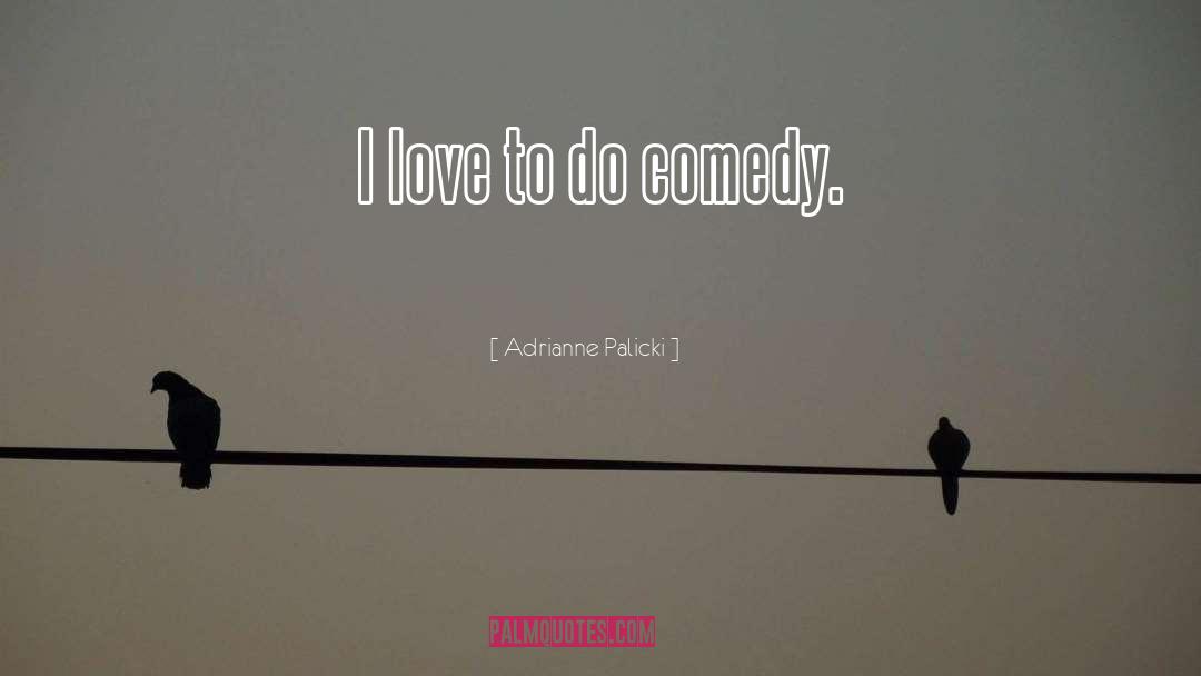 Ketawa Comedy quotes by Adrianne Palicki