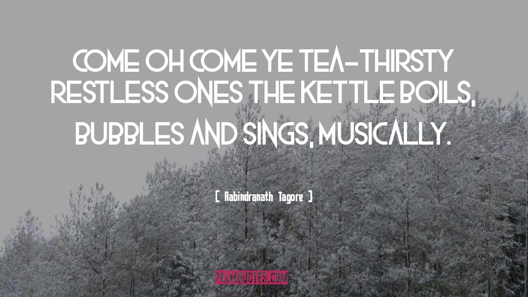 Kettle quotes by Rabindranath Tagore
