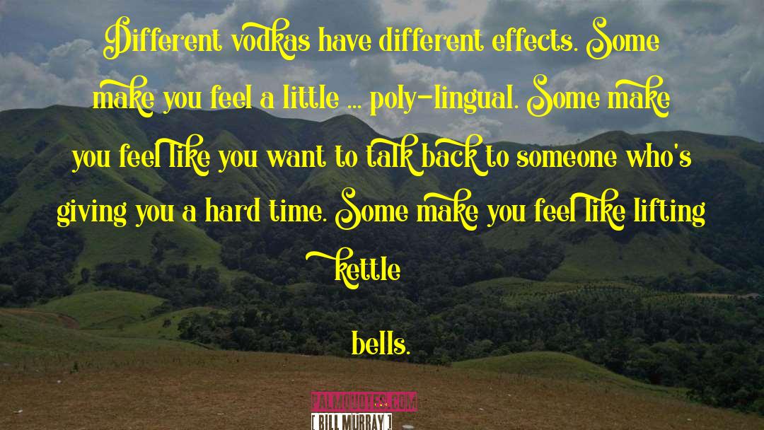 Kettle quotes by Bill Murray