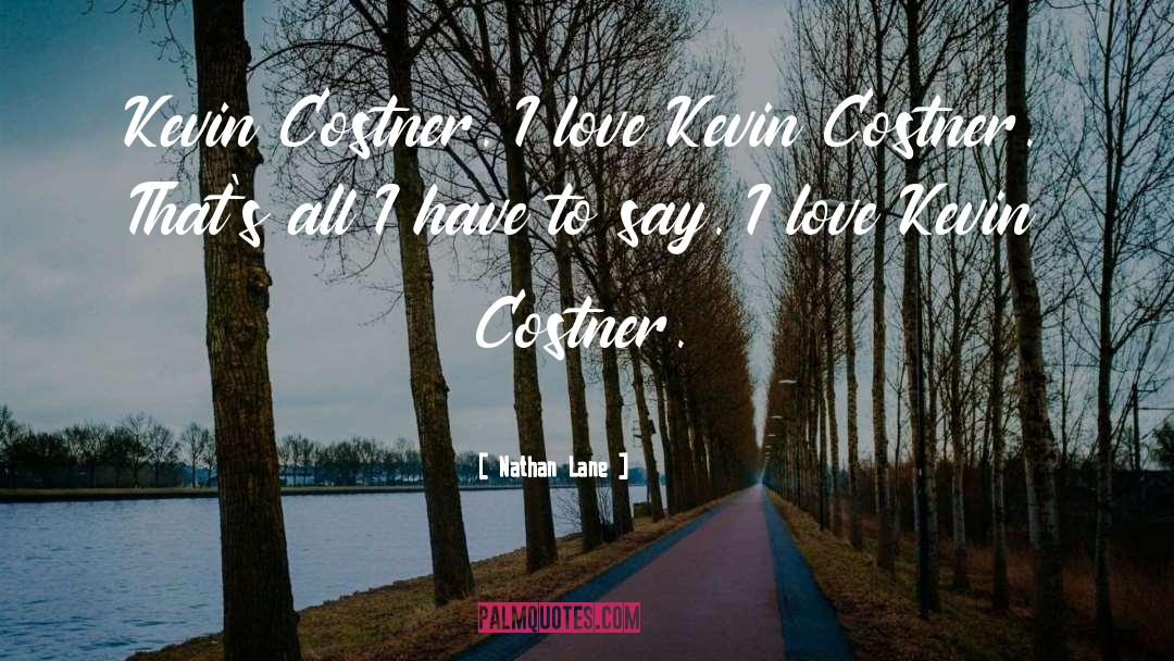 Kevin Costner Postman quotes by Nathan Lane