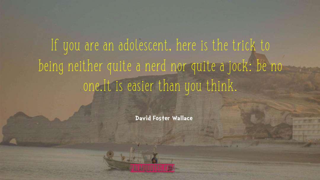 Kevin Mccurley Nerd quotes by David Foster Wallace