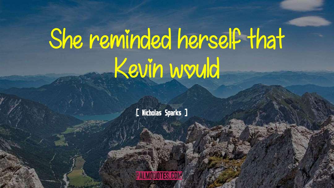 Kevin Wendell Crumb quotes by Nicholas Sparks