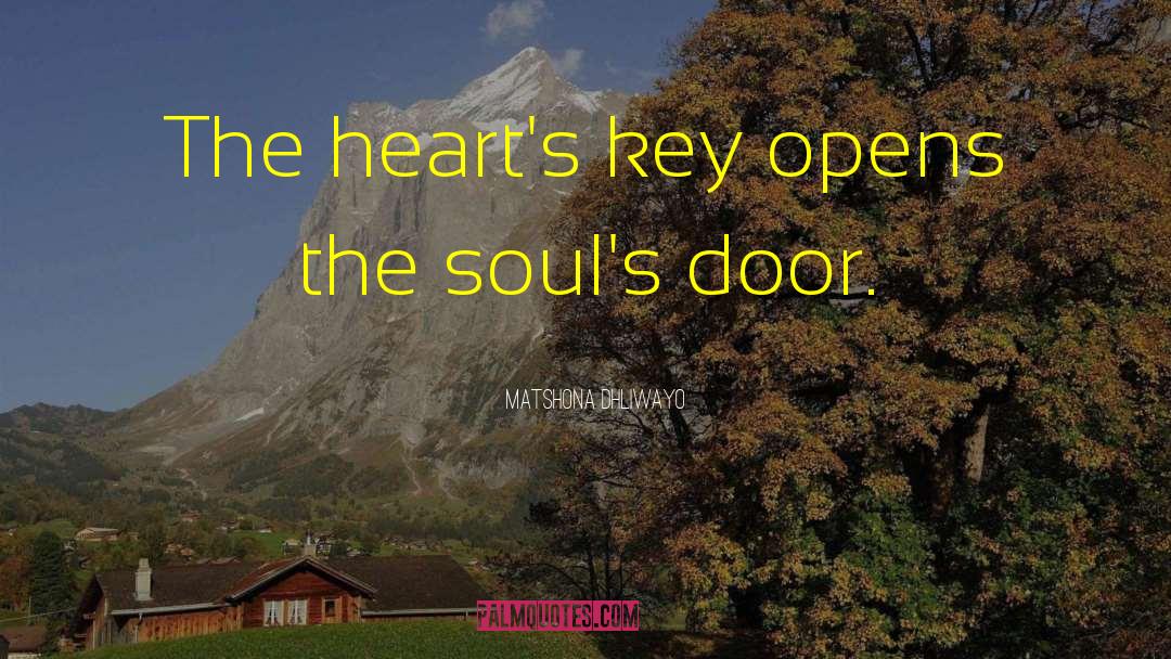 Key Heart quotes by Matshona Dhliwayo