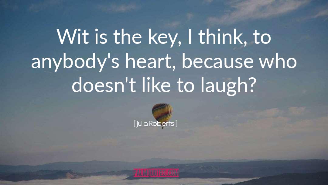Key Heart quotes by Julia Roberts