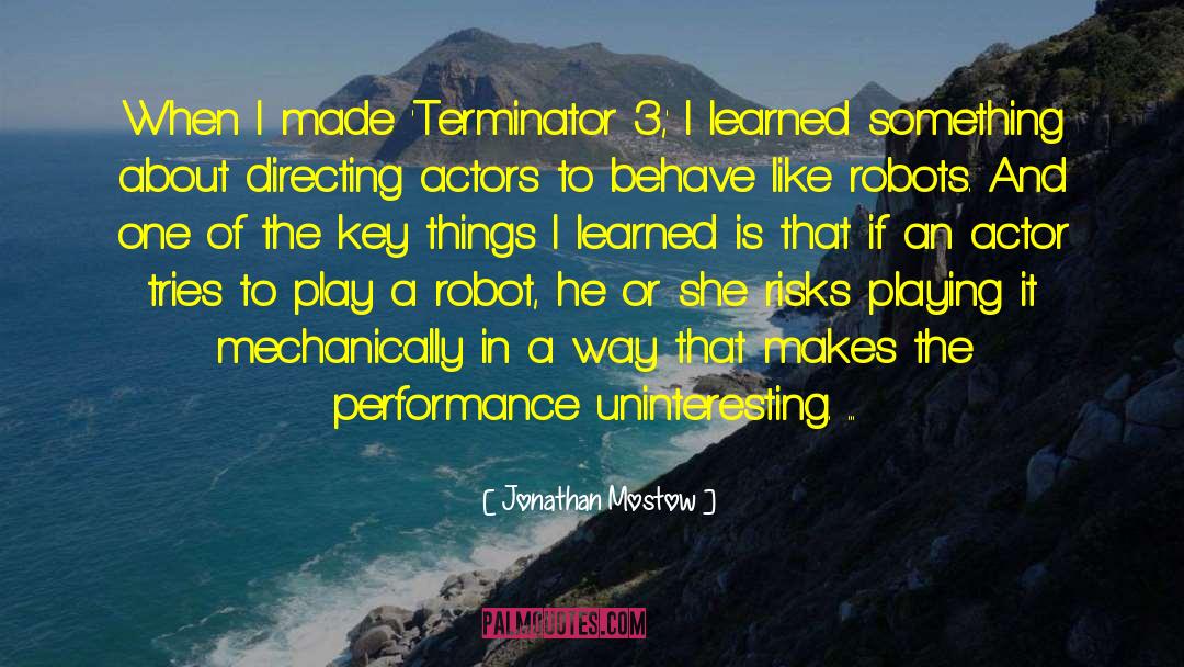 Key Things quotes by Jonathan Mostow