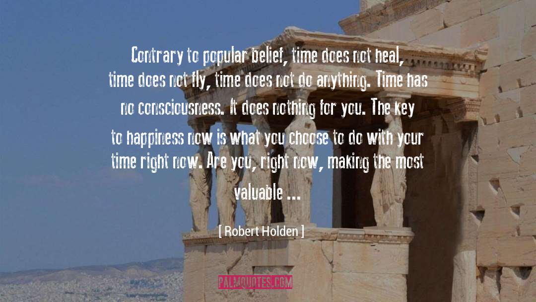 Key To Happiness quotes by Robert Holden