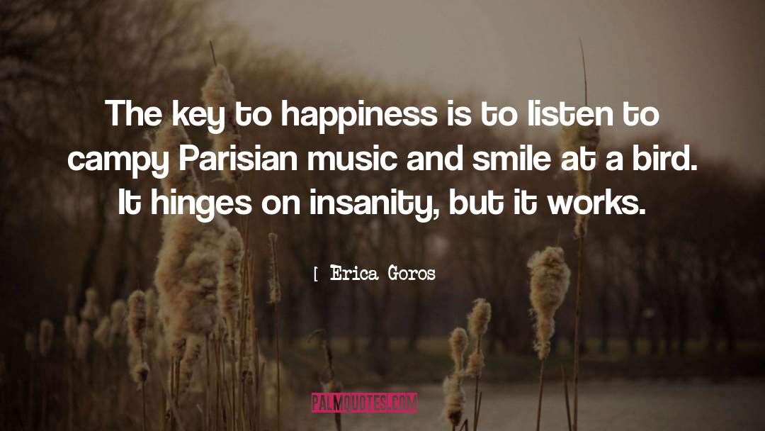 Key To Happiness quotes by Erica Goros